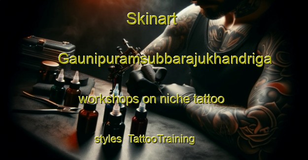 Skinart Gaunipuramsubbarajukhandriga workshops on niche tattoo styles | TattooTraining | TattooClasses | SkinartTraining-India