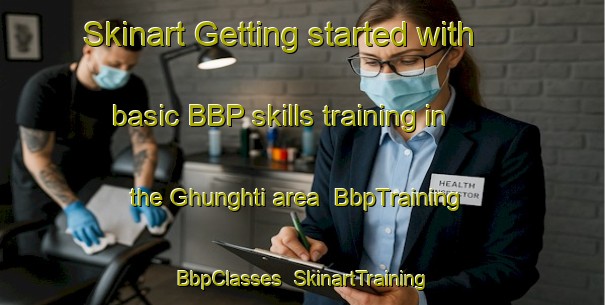Skinart Getting started with basic BBP skills training in the Ghunghti area | BbpTraining | BbpClasses | SkinartTraining-India