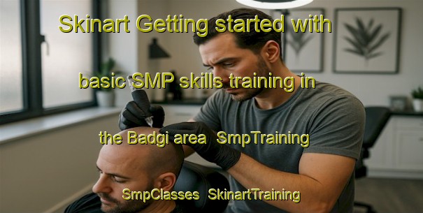 Skinart Getting started with basic SMP skills training in the Badgi area | SmpTraining | SmpClasses | SkinartTraining-India