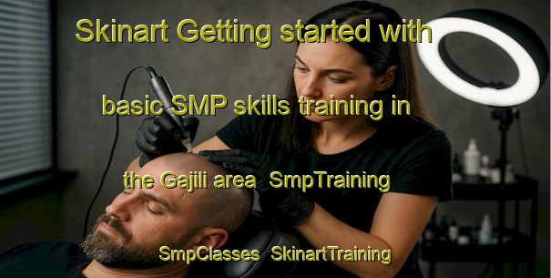 Skinart Getting started with basic SMP skills training in the Gajili area | SmpTraining | SmpClasses | SkinartTraining-India