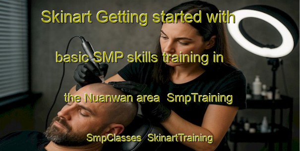 Skinart Getting started with basic SMP skills training in the Nuanwan area | SmpTraining | SmpClasses | SkinartTraining-India