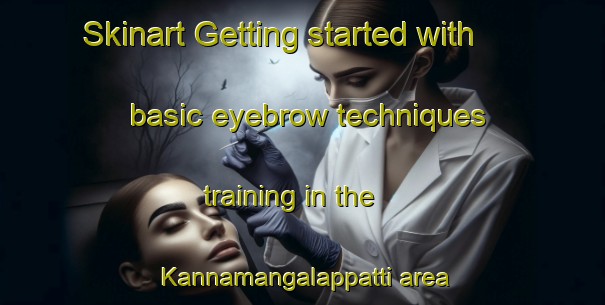Skinart Getting started with basic eyebrow techniques training in the Kannamangalappatti area | EyebrowTraining | EyebrowClasses | SkinartTraining-India