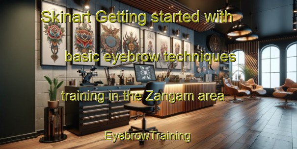 Skinart Getting started with basic eyebrow techniques training in the Zangam area | EyebrowTraining | EyebrowClasses | SkinartTraining-India