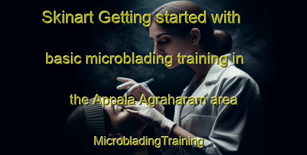 Skinart Getting started with basic microblading training in the Appala Agraharam area | MicrobladingTraining | MicrobladingClasses | SkinartTraining-India