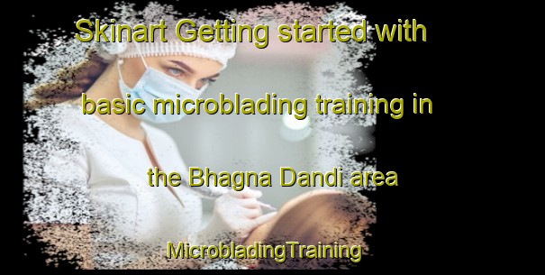 Skinart Getting started with basic microblading training in the Bhagna Dandi area | MicrobladingTraining | MicrobladingClasses | SkinartTraining-India