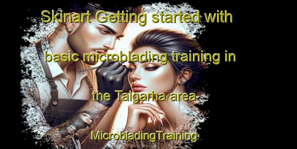 Skinart Getting started with basic microblading training in the Talgarha area | MicrobladingTraining | MicrobladingClasses | SkinartTraining-India
