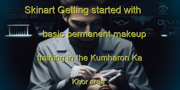 Skinart Getting started with basic permanent makeup training in the Kumharon Ka Khor area | PermanentmakeupTraining | PermanentmakeupClasses | SkinartTraining-India