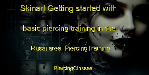 Skinart Getting started with basic piercing training in the Russi area | PiercingTraining | PiercingClasses | SkinartTraining-India