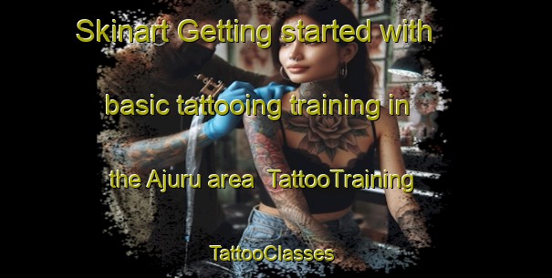 Skinart Getting started with basic tattooing training in the Ajuru area | TattooTraining | TattooClasses | SkinartTraining-India