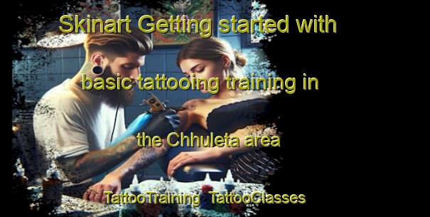 Skinart Getting started with basic tattooing training in the Chhuleta area | TattooTraining | TattooClasses | SkinartTraining-India