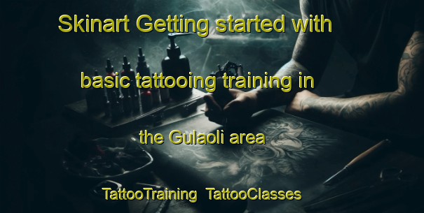 Skinart Getting started with basic tattooing training in the Gulaoli area | TattooTraining | TattooClasses | SkinartTraining-India