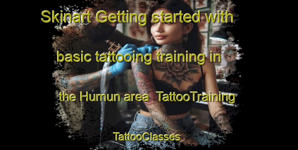 Skinart Getting started with basic tattooing training in the Humun area | TattooTraining | TattooClasses | SkinartTraining-India