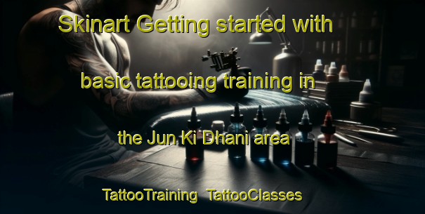 Skinart Getting started with basic tattooing training in the Jun Ki Dhani area | TattooTraining | TattooClasses | SkinartTraining-India