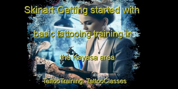 Skinart Getting started with basic tattooing training in the Kayasa area | TattooTraining | TattooClasses | SkinartTraining-India