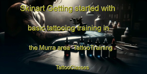 Skinart Getting started with basic tattooing training in the Murra area | TattooTraining | TattooClasses | SkinartTraining-India
