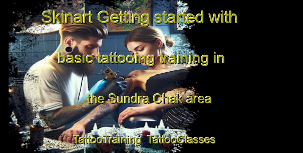 Skinart Getting started with basic tattooing training in the Sundra Chak area | TattooTraining | TattooClasses | SkinartTraining-India