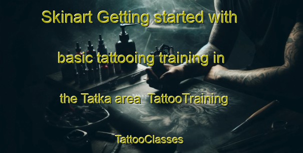 Skinart Getting started with basic tattooing training in the Tatka area | TattooTraining | TattooClasses | SkinartTraining-India