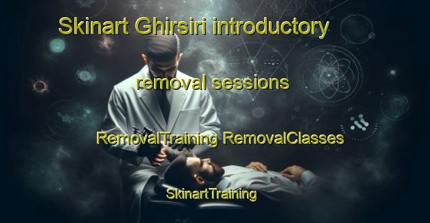 Skinart Ghirsiri introductory removal sessions | #RemovalTraining #RemovalClasses #SkinartTraining-India