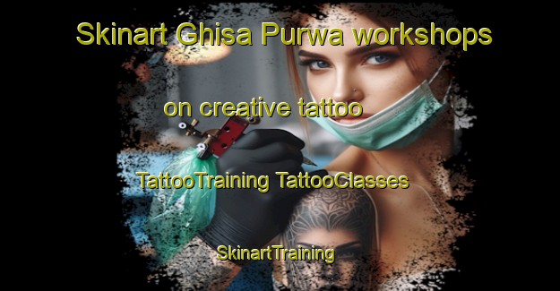 Skinart Ghisa Purwa workshops on creative tattoo | #TattooTraining #TattooClasses #SkinartTraining-India