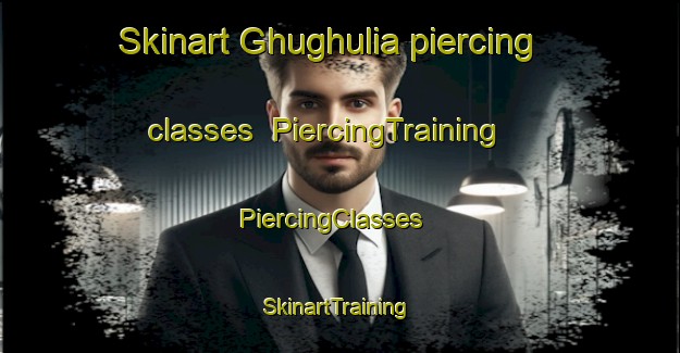 Skinart Ghughulia piercing classes | PiercingTraining | PiercingClasses | SkinartTraining-India