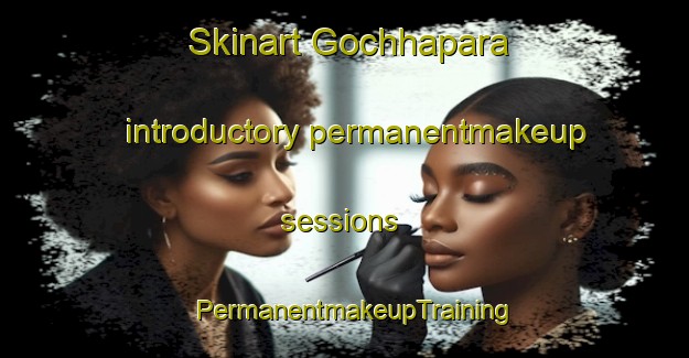 Skinart Gochhapara introductory permanentmakeup sessions | PermanentmakeupTraining | PermanentmakeupClasses | SkinartTraining-India