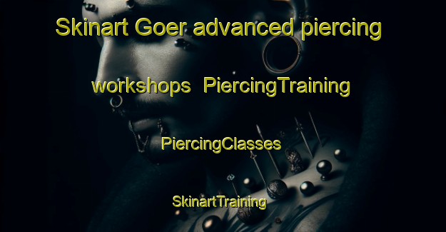 Skinart Goer advanced piercing workshops | #PiercingTraining #PiercingClasses #SkinartTraining-India