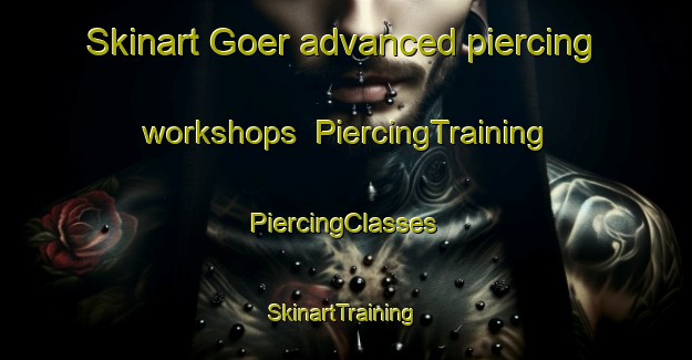 Skinart Goer advanced piercing workshops | #PiercingTraining #PiercingClasses #SkinartTraining-India