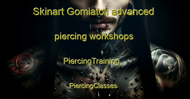 Skinart Gomiatoli advanced piercing workshops | PiercingTraining | PiercingClasses | SkinartTraining-India