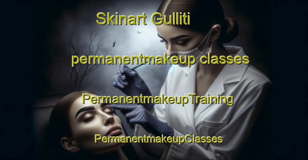 Skinart Gulliti permanentmakeup classes | PermanentmakeupTraining | PermanentmakeupClasses | SkinartTraining-India
