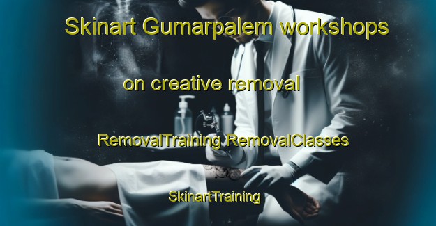 Skinart Gumarpalem workshops on creative removal | #RemovalTraining #RemovalClasses #SkinartTraining-India