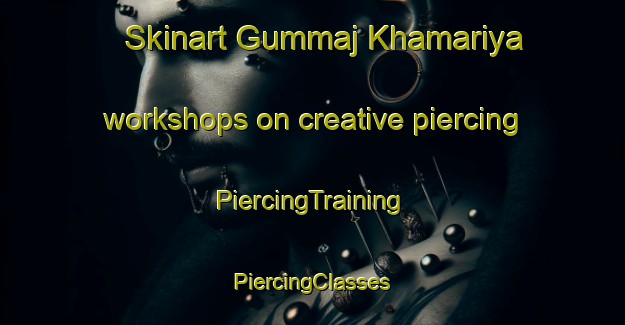 Skinart Gummaj Khamariya workshops on creative piercing | #PiercingTraining #PiercingClasses #SkinartTraining-India