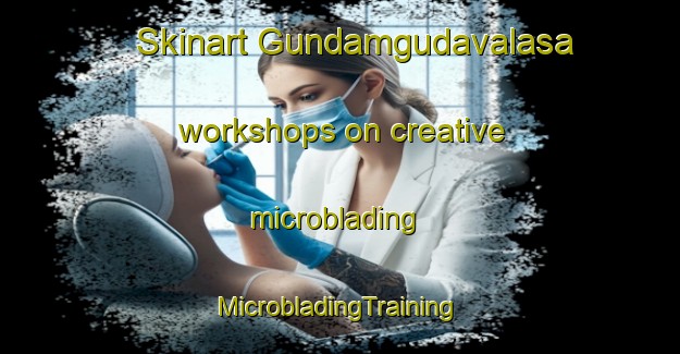 Skinart Gundamgudavalasa workshops on creative microblading | #MicrobladingTraining #MicrobladingClasses #SkinartTraining-India