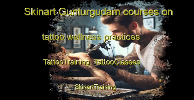 Skinart Gunturgudam courses on tattoo wellness practices | TattooTraining | TattooClasses | SkinartTraining-India