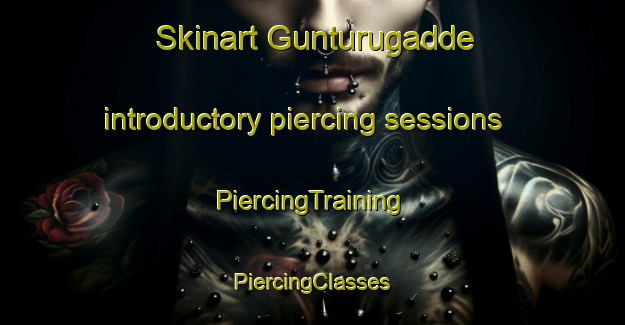 Skinart Gunturugadde introductory piercing sessions | #PiercingTraining #PiercingClasses #SkinartTraining-India