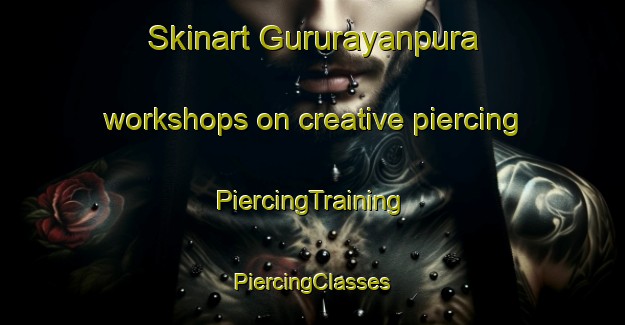 Skinart Gururayanpura workshops on creative piercing | #PiercingTraining #PiercingClasses #SkinartTraining-India