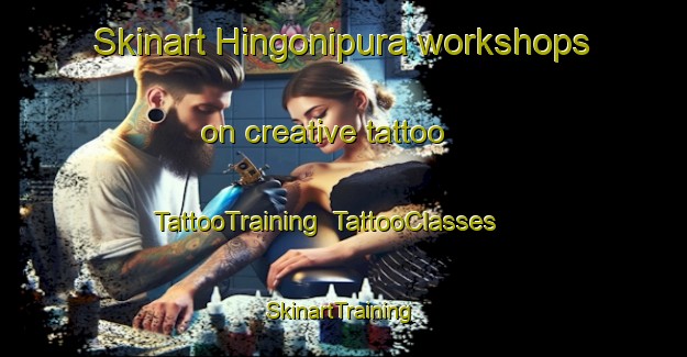 Skinart Hingonipura workshops on creative tattoo | TattooTraining | TattooClasses | SkinartTraining-India