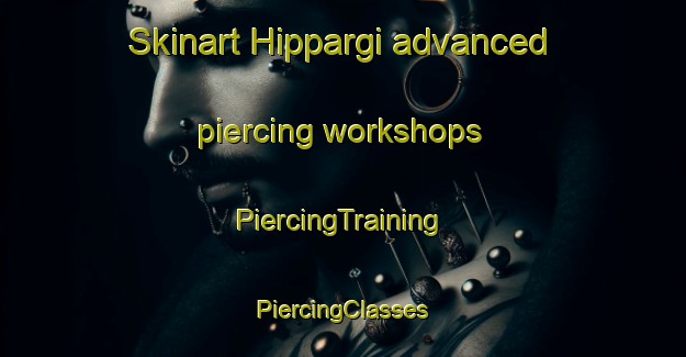 Skinart Hippargi advanced piercing workshops | #PiercingTraining #PiercingClasses #SkinartTraining-India