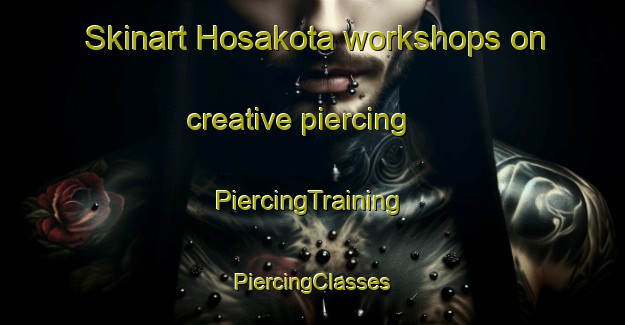 Skinart Hosakota workshops on creative piercing | #PiercingTraining #PiercingClasses #SkinartTraining-India