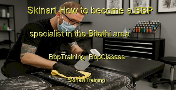 Skinart How to become a BBP specialist in the Bitathi area | BbpTraining | BbpClasses | SkinartTraining-India