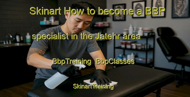Skinart How to become a BBP specialist in the Jatehr area | BbpTraining | BbpClasses | SkinartTraining-India