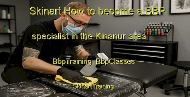 Skinart How to become a BBP specialist in the Kinanur area | BbpTraining | BbpClasses | SkinartTraining-India