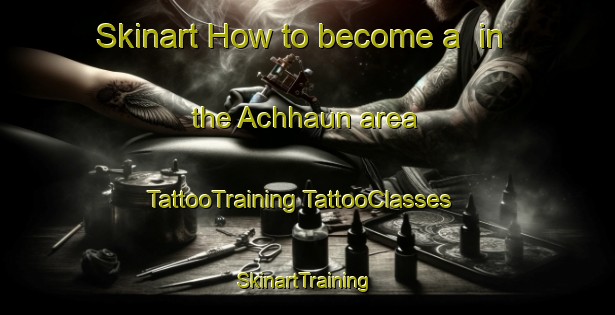 Skinart How to become a  in the Achhaun area | #TattooTraining #TattooClasses #SkinartTraining-India