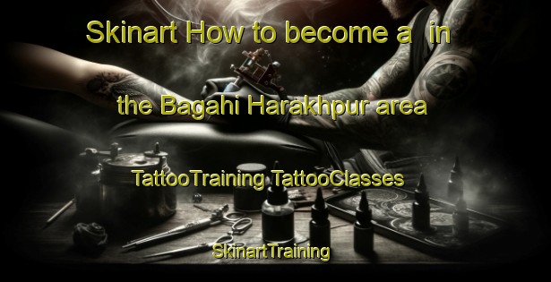 Skinart How to become a  in the Bagahi Harakhpur area | #TattooTraining #TattooClasses #SkinartTraining-India