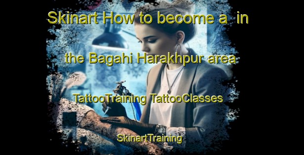 Skinart How to become a  in the Bagahi Harakhpur area | #TattooTraining #TattooClasses #SkinartTraining-India