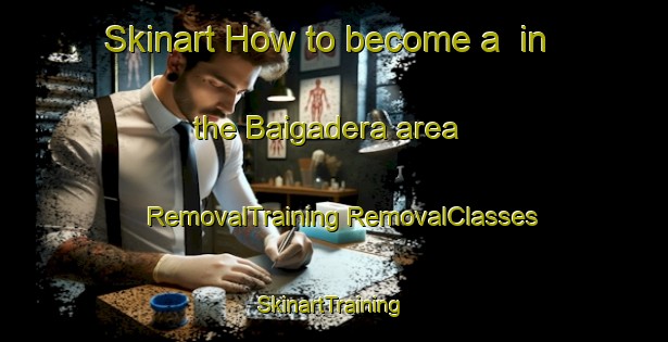 Skinart How to become a  in the Baigadera area | #RemovalTraining #RemovalClasses #SkinartTraining-India