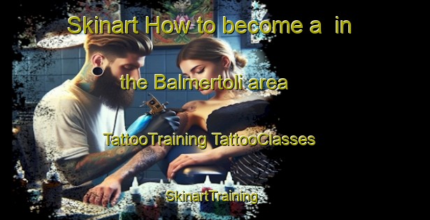 Skinart How to become a  in the Balmertoli area | #TattooTraining #TattooClasses #SkinartTraining-India