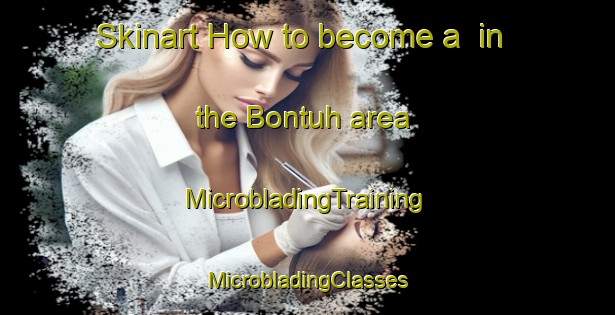 Skinart How to become a  in the Bontuh area | #MicrobladingTraining #MicrobladingClasses #SkinartTraining-India