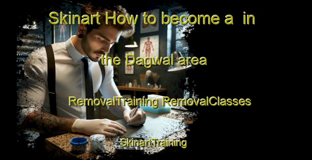 Skinart How to become a  in the Dagwal area | #RemovalTraining #RemovalClasses #SkinartTraining-India