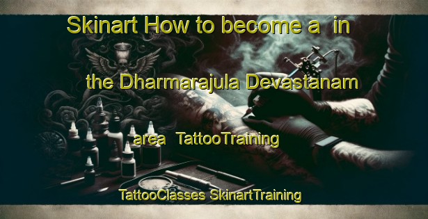 Skinart How to become a  in the Dharmarajula Devastanam area | #TattooTraining #TattooClasses #SkinartTraining-India