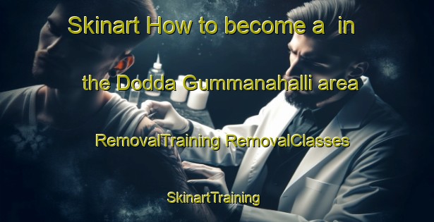 Skinart How to become a  in the Dodda Gummanahalli area | #RemovalTraining #RemovalClasses #SkinartTraining-India